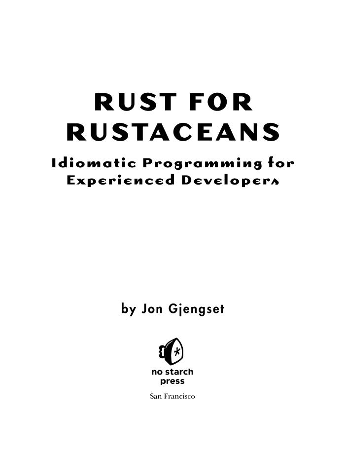 Rust for Rustaceans Idiomatic Programming for Experienced Developers 9781718501850 -电子书-第5页