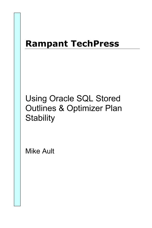 Rampant.TechPress.Using.Oracle.SQL.Stored.Outlines.and.Optimizer.Plan.Stability.eBook-DDU-电子书-第3页