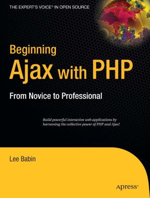 Apress.Beginning.Ajax.with.PHP.From.Novice.to.Professional.Oct.2006