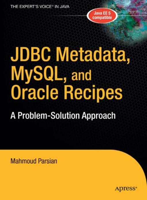 Apress.JDBC.Metadata.MySQL.and.Oracle.Recipes.A.Problem.Solution.Approach.Mar.2006-电子书-第1页