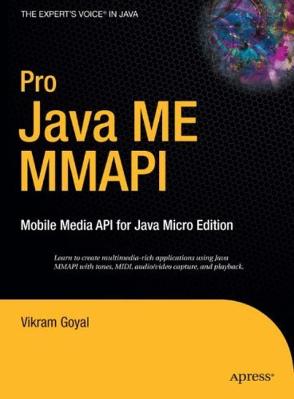 Apress.Pro.Java.ME.MMAPI.Mobile.Media.API.for.Java.Micro.Edition.May.2006