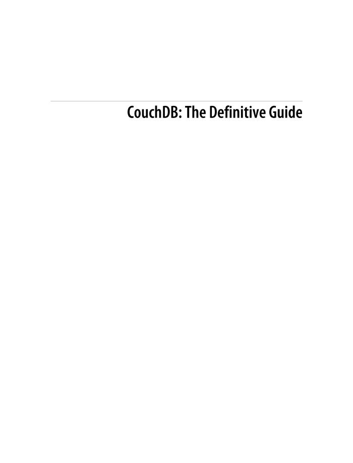 [CouchDB权威指南].(CouchDB：The.Definitive.Guide).J.C.Anderson&J.Lehnardt&N.Slater.文字版-电子书-第2页