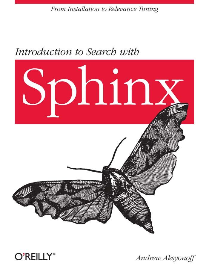 [Sphinx全文检索引擎介绍].(Introduction.to.Search.with.Sphinx).Andrew.Aksyonoff.文字版-电子书-第1页