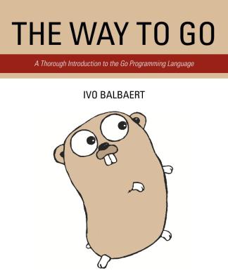 [Go语言程序设计].(The.Way.To.Go.A.Thorough.Introduction.To.The.Go.Programming.Language),.Balbaert,.文字版