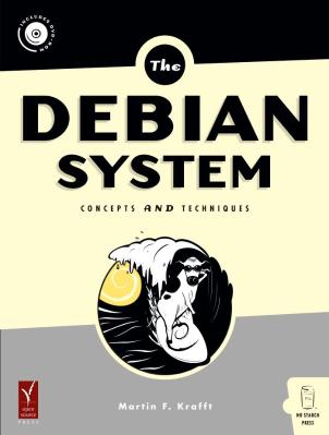 [No Starch Press] The Debian System - Concepts and Techniques (2005)