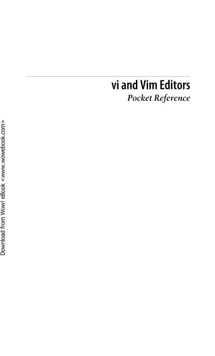 Oreilly.vi.and.Vim.Editors.Pocket.Reference.2nd.Edition.Jan.2011-电子书-第3页