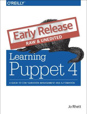 Jo Rhett-Learning Puppet 4-O'Reilly Media (2015)