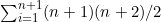 \sum^{n+1}_{i=1}(n+1)(n+2)/2