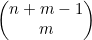 \begin{pmatrix}n+m-1\\m\end{pmatrix}