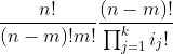 \frac{n!}{(n-m)!m!}\frac{(n-m)!}{\prod^{k}_{j=1}i_j!}