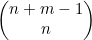 \begin{pmatrix}n+m-1\\n\end{pmatrix}