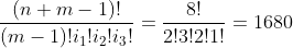 \frac{(n+m-1)!}{(m-1)!i_1!i_2!i_3!}=\frac{8!}{2!3!2!1!}=1680