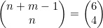 \begin{pmatrix}n+m-1\\n\end{pmatrix}=\begin{pmatrix}6\\4\end{pmatrix}