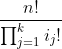 \frac{n!}{\prod^{k}_{j=1}i_j!}