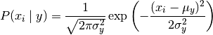 P(x_i \mid y) &= \frac{1}{\sqrt{2\pi\sigma2_y}} \exp\left(-\frac{(x_i - \mu_y)2}{2\sigma^2_y}\right)