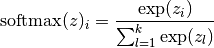 \text{softmax}(z)i = \frac{\exp(z_i)}{\sum{l=1}^k\exp(z_l)}