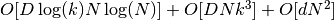 OD \log(k) N \log(N) + OD N k^3 + Od N^2