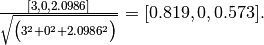 \frac{3, 0, 2.0986}{\sqrt{\big(32 + 02 + 2.0986^2\big)}} =  0.819,  0,  0.573.