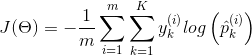 J(Theta)=-frac{1}{m}sumlimits_{i=1}msumlimits_{k=1}Ky_k{(i)}logleft(hat{p}_k{(i)}right)