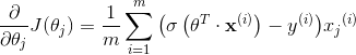 frac{partial}{partial theta_j}J(theta_j)=frac{1}{m} sumlimits_{i=1}m{left(sigmaleft(thetaT cdot mathbf{x}{(i)}right)-y{(i)}right)}{x_j}^{(i)}