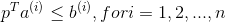 pT a{(i)} le b^{(i)}, for i = 1, 2, ..., n