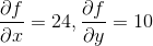 frac{partial f}{partial x} = 24, frac{partial f}{partial y} = 10