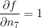 frac{partial f}{partial n_7} = 1