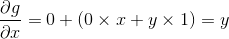 frac{partial g}{partial x} = 0 + (0 times x + y times 1) = y