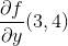 frac{partial f}{partial y} (3,4)