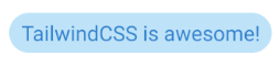 TailwindCss is awesome!